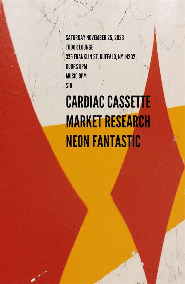 poster design for a show that happened on 2023-11-25 featuring Cardiac Cassette, Market Research, and Neon Fantastic
